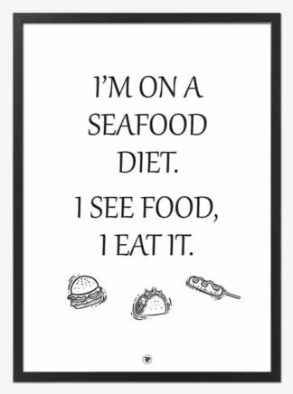 I'm On A Seafood Diet | Køkkenplakat - 21x30 cm (A4) - Køkkenshop