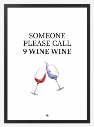 Someone Call 9 Wine Wine | Køkkenplakat - 21x30 cm (A4) - Køkkenshop