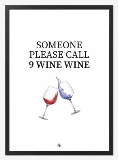 Someone Call 9 Wine Wine | Køkkenplakat - 21x30 cm (A4) - Køkkenshop